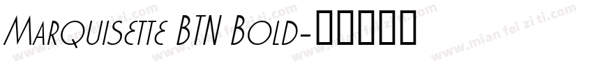 Marquisette BTN Bold字体转换